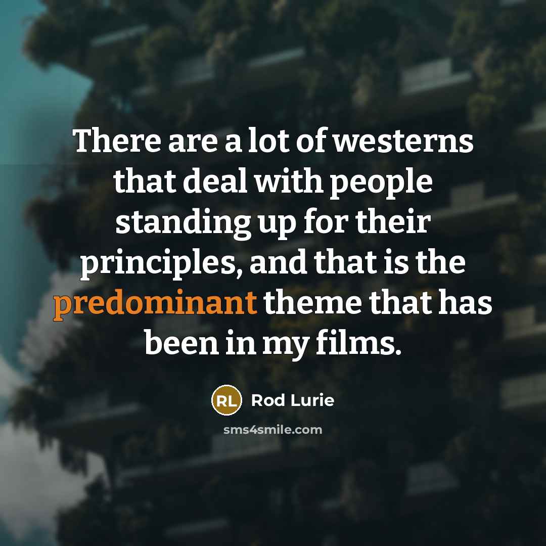 “There are a lot of westerns that deal with people…” quote by Rod Lurie
