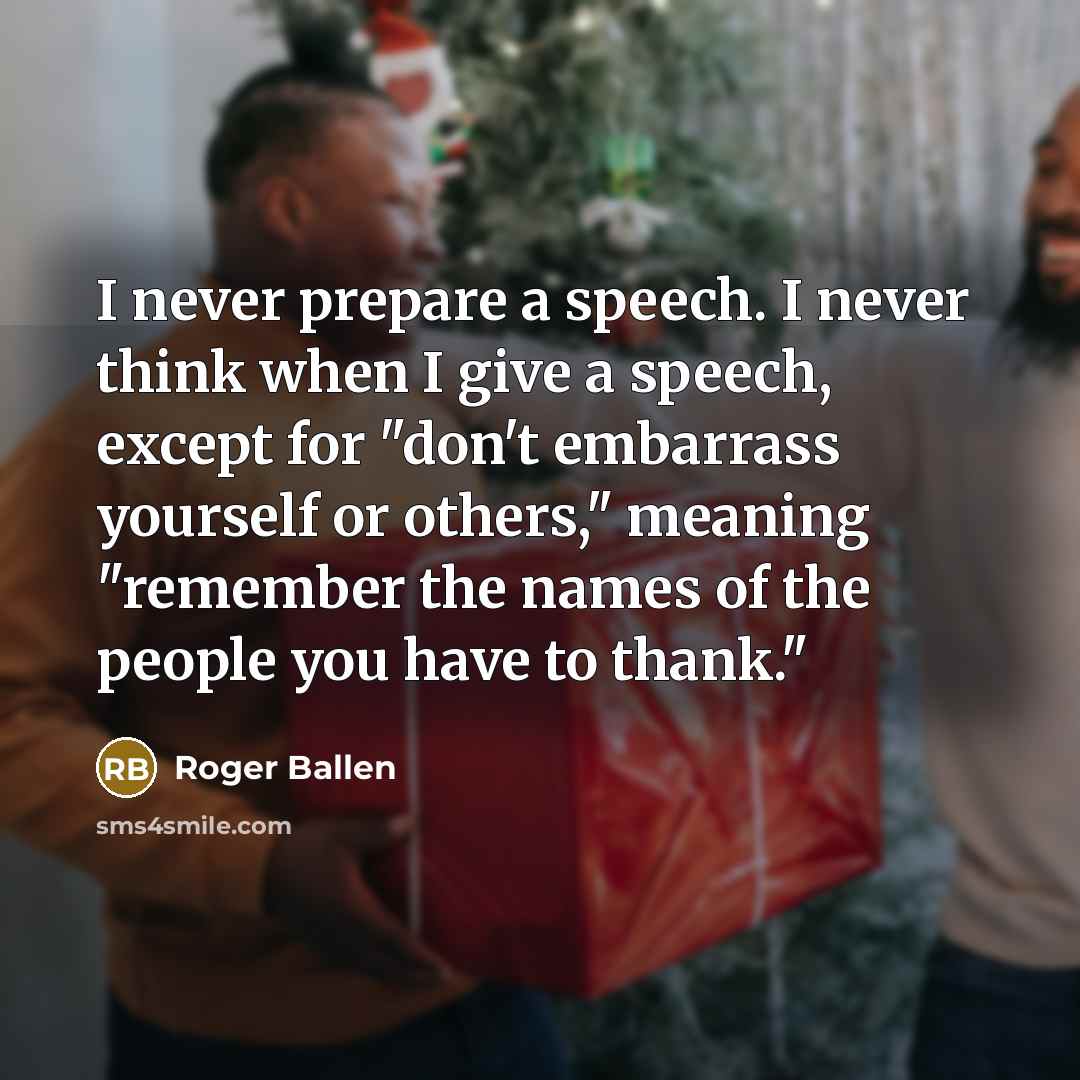 “I never prepare a speech. I never think when I…” quote by Roger Ballen