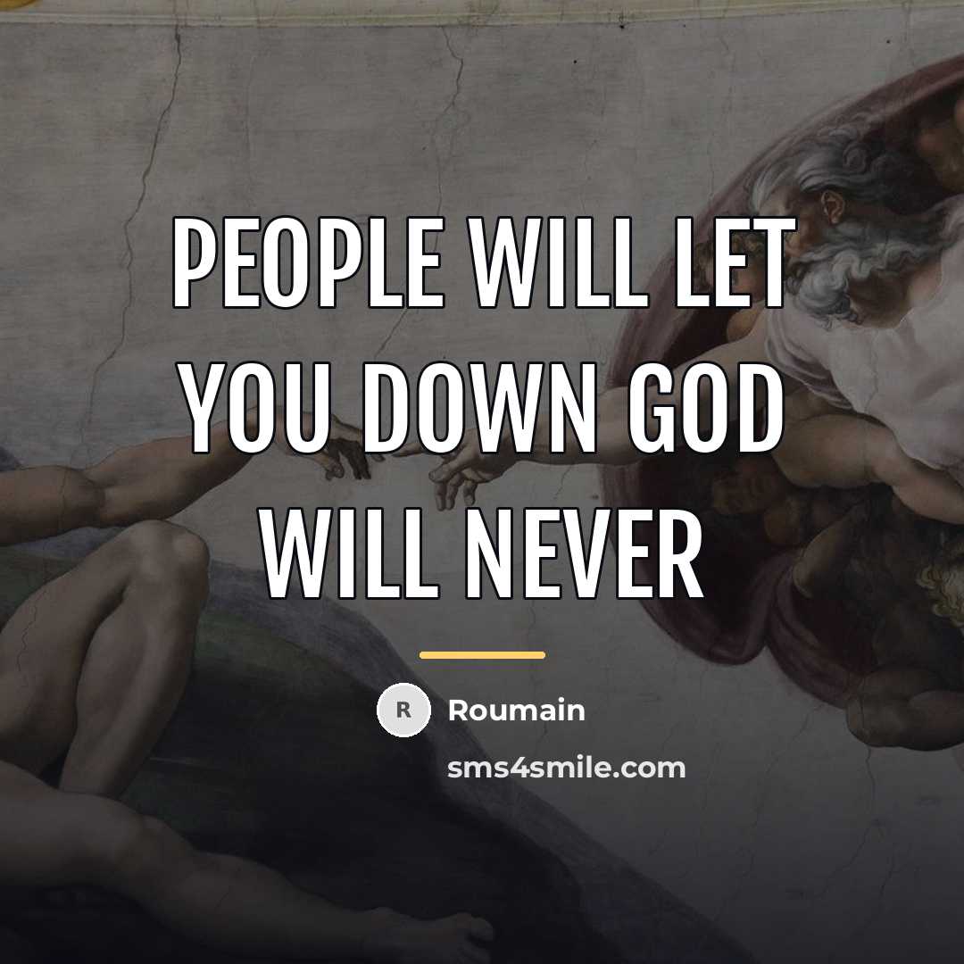 “People will let you down GOD will never…” quote by Roumain
