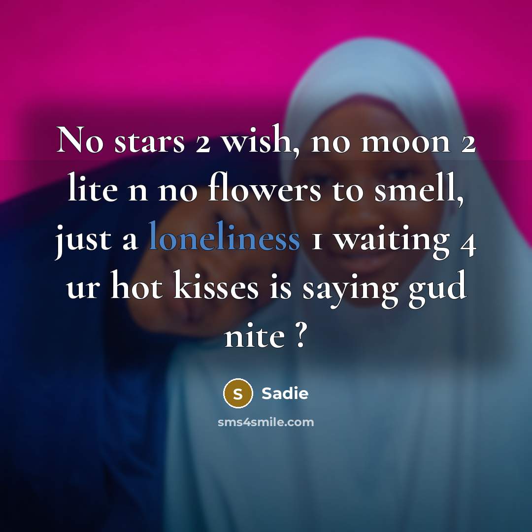 “No stars 2 wish, no moon 2 lite n no…” quote by Sadie