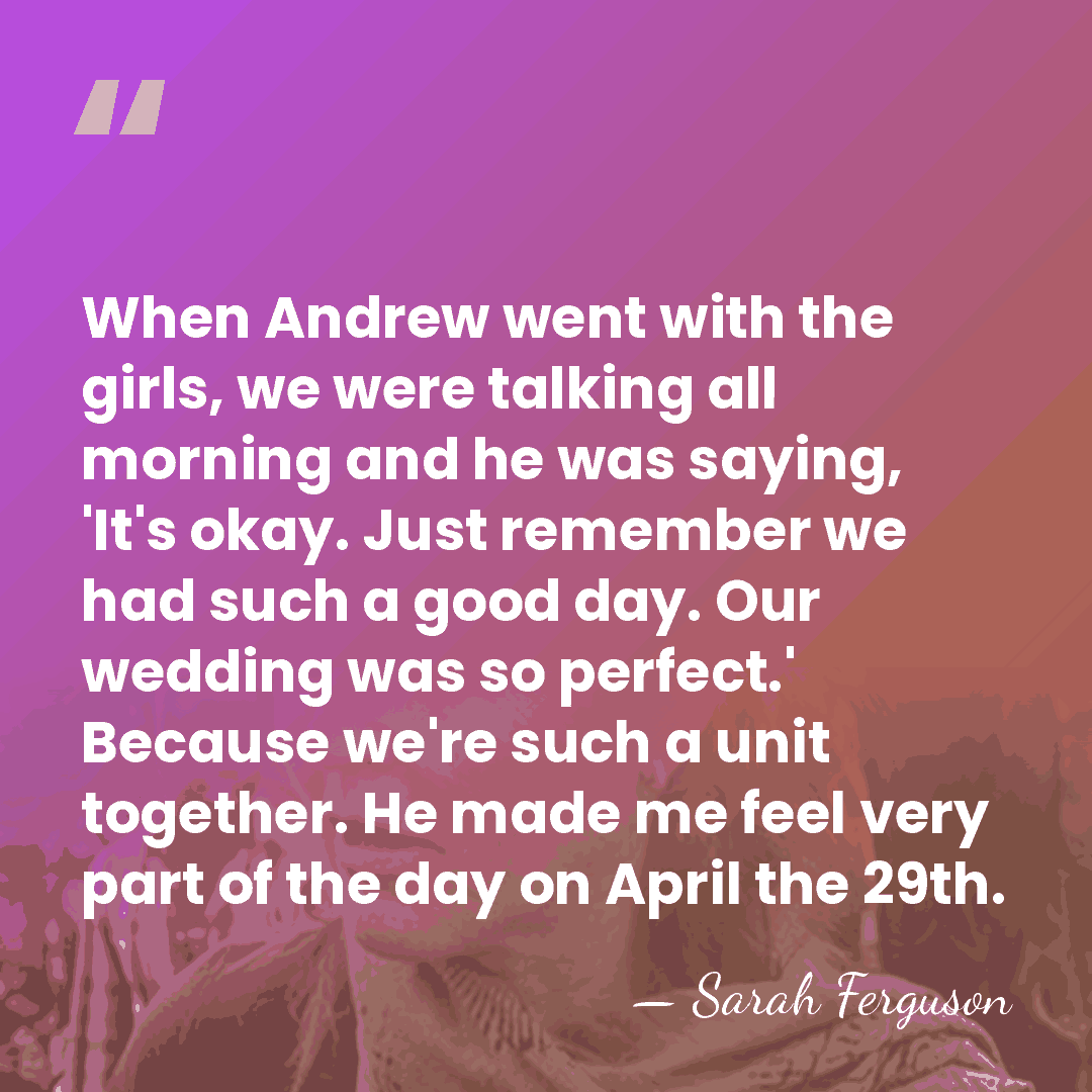 When Andrew went with the girls, we were talking all morning and&hellip; - Sarah Ferguson