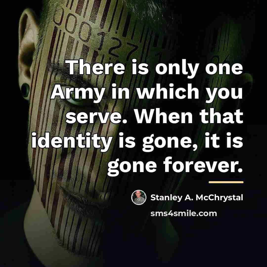 “There is only one Army in which you serve. When…” quote by Stanley A. McChrystal