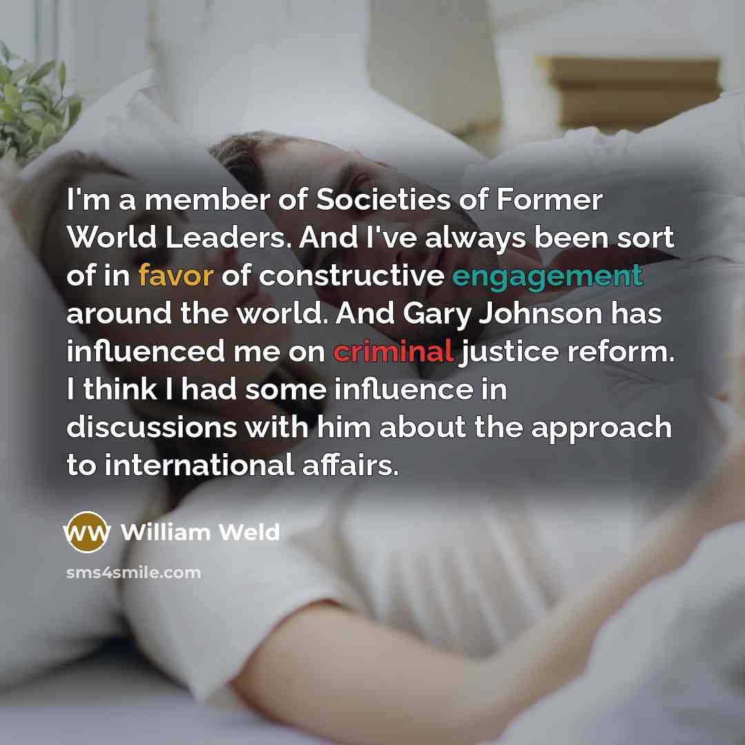 “I`m a member of Societies of Former World Leaders. And…” quote by William Weld