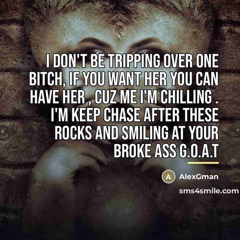 “I don't be tripping over one bitch, if you want…” quote by AlexGman