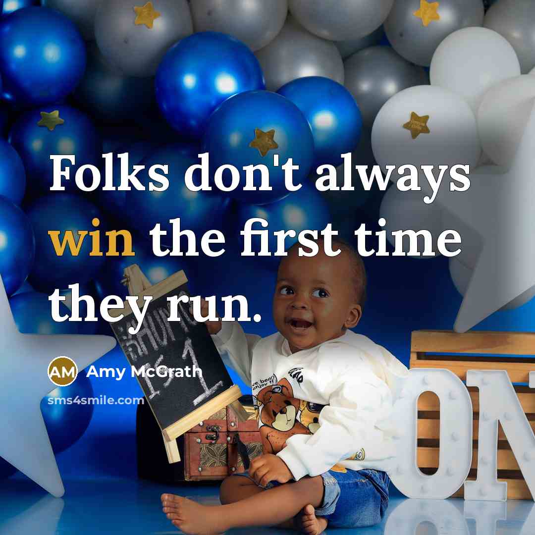 “Folks don't always win the first time they run.…” quote by Amy McGrath