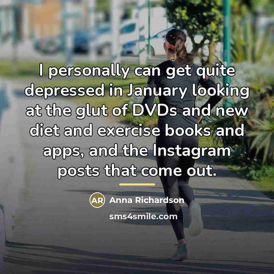 “I personally can get quite depressed in January looking at…” quote by Anna Richardson