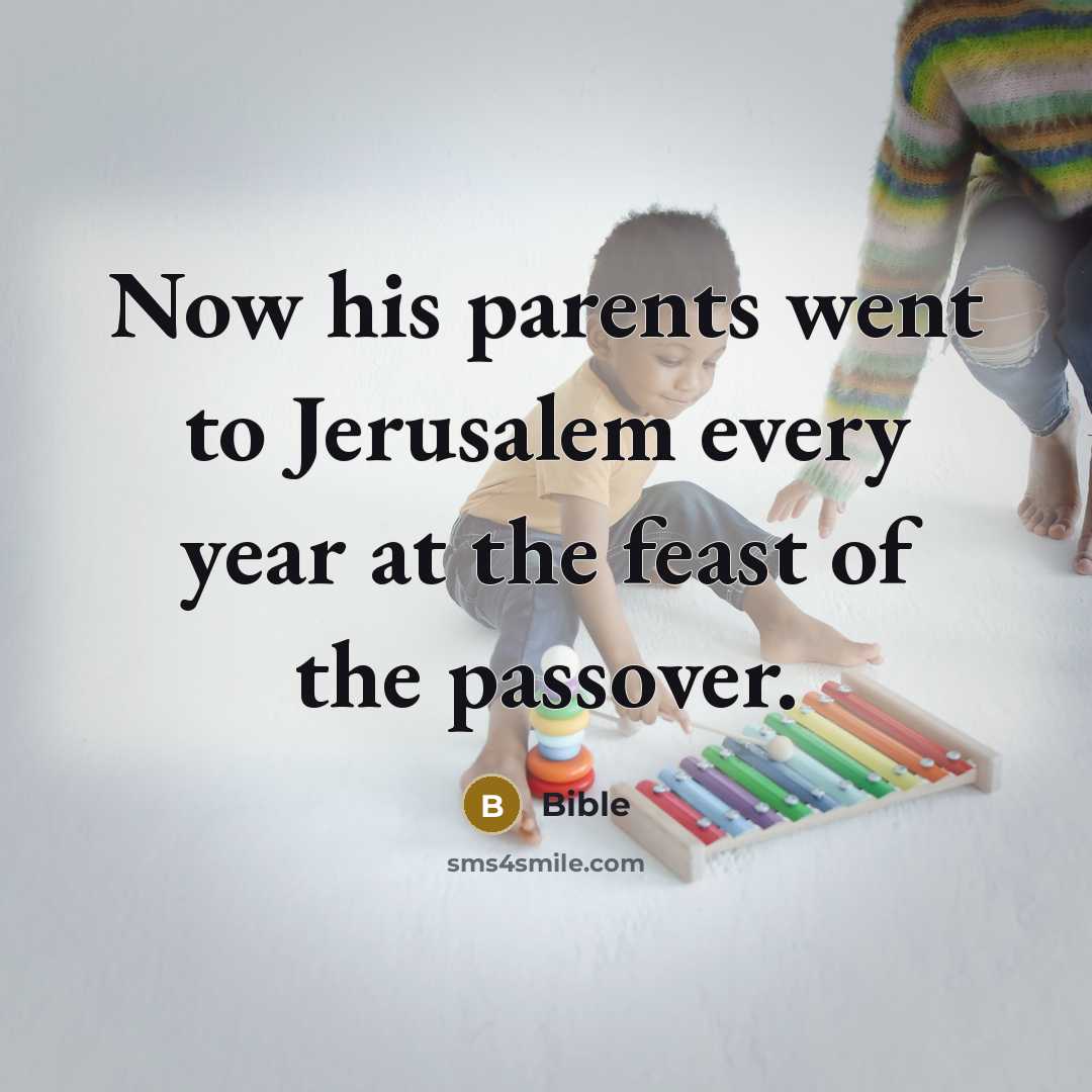“Now his parents went to Jerusalem every year at the…” quote by Bible