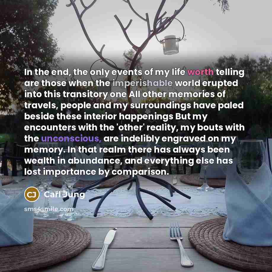 “In the end, the only events of my life worth…” quote by Carl Jung