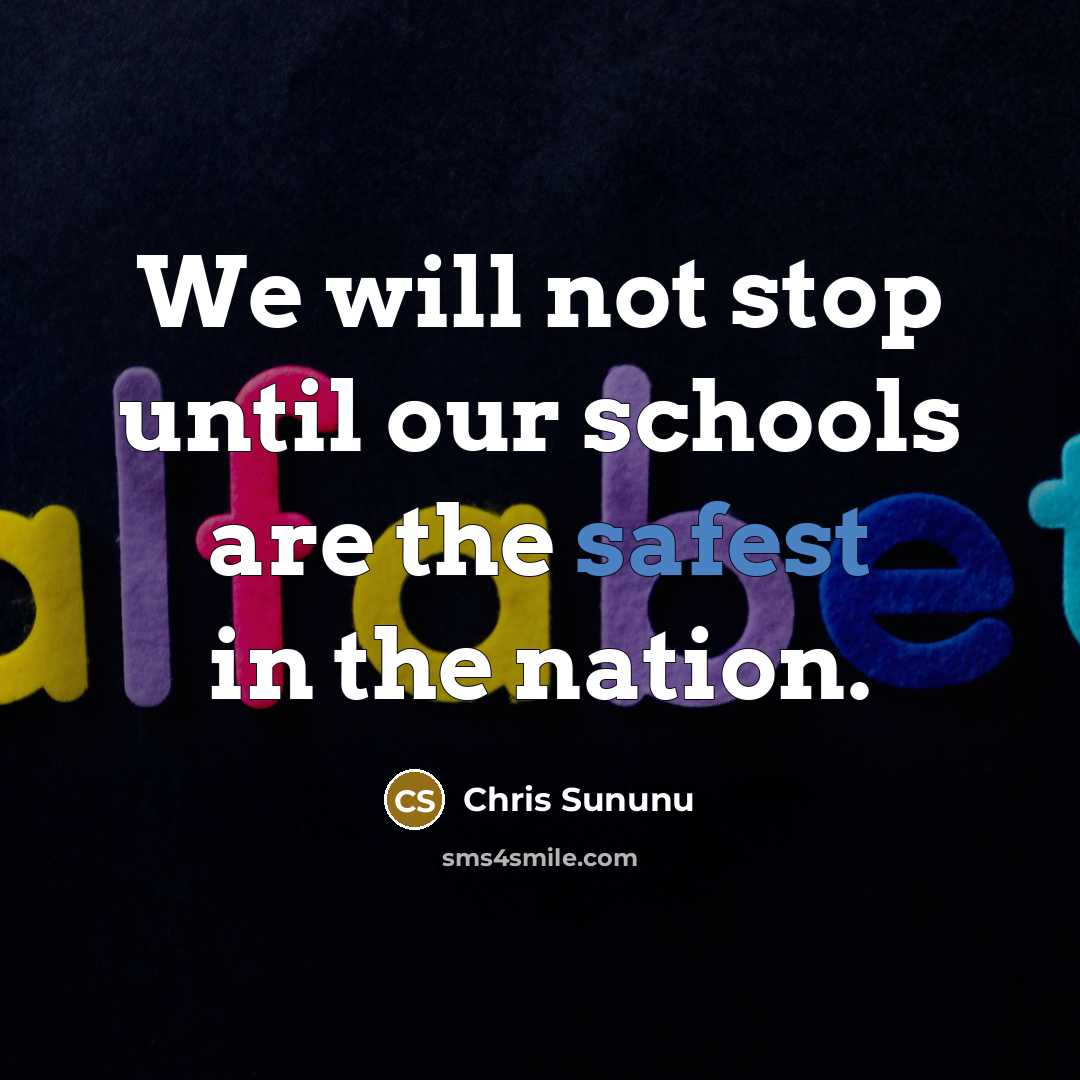 “We will not stop until our schools are the safest…” quote by Chris Sununu
