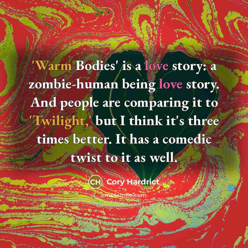 “'Warm Bodies' is a love story: a zombie-human being love…” quote by Cory Hardrict