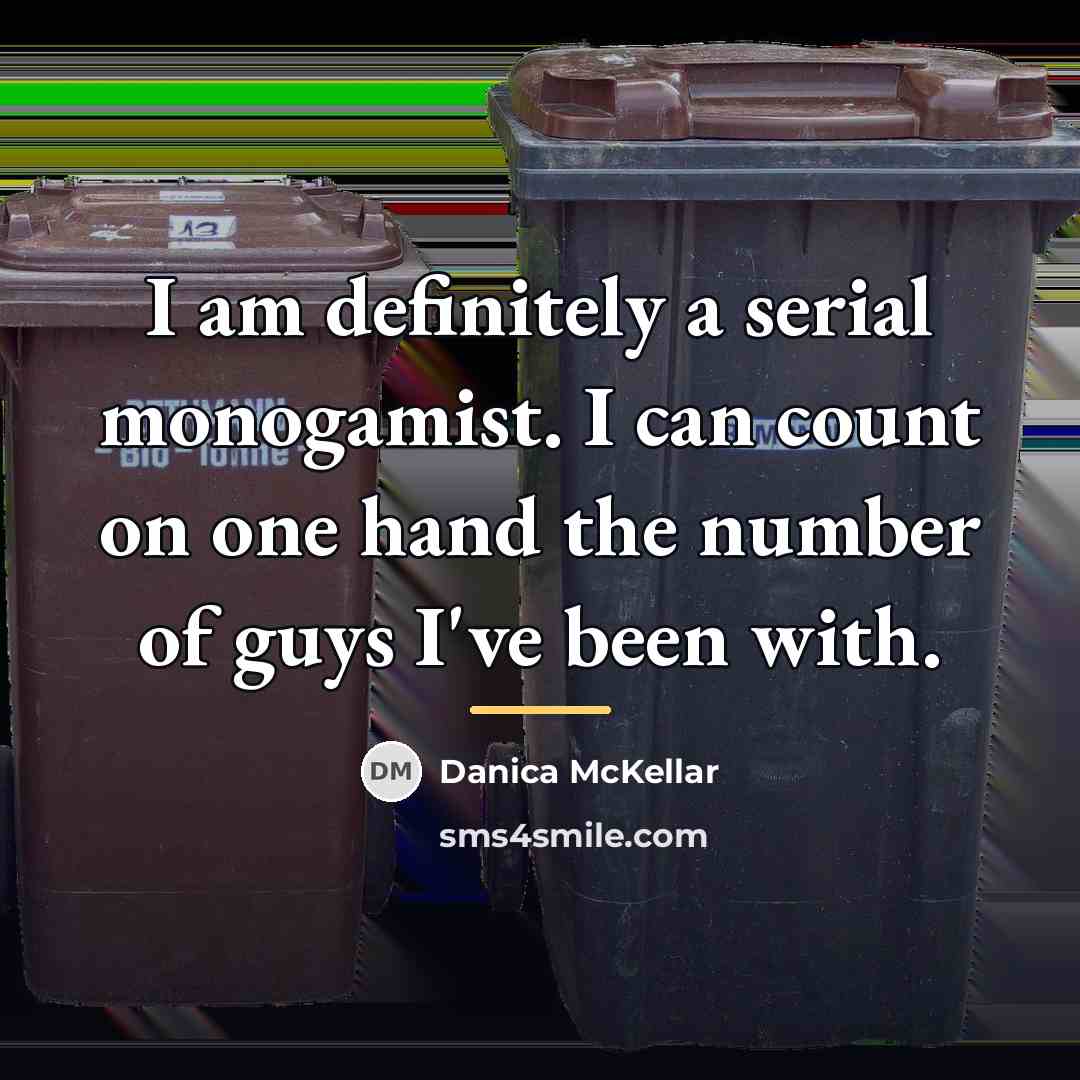“I am definitely a serial monogamist. I can count on…” quote by Danica McKellar