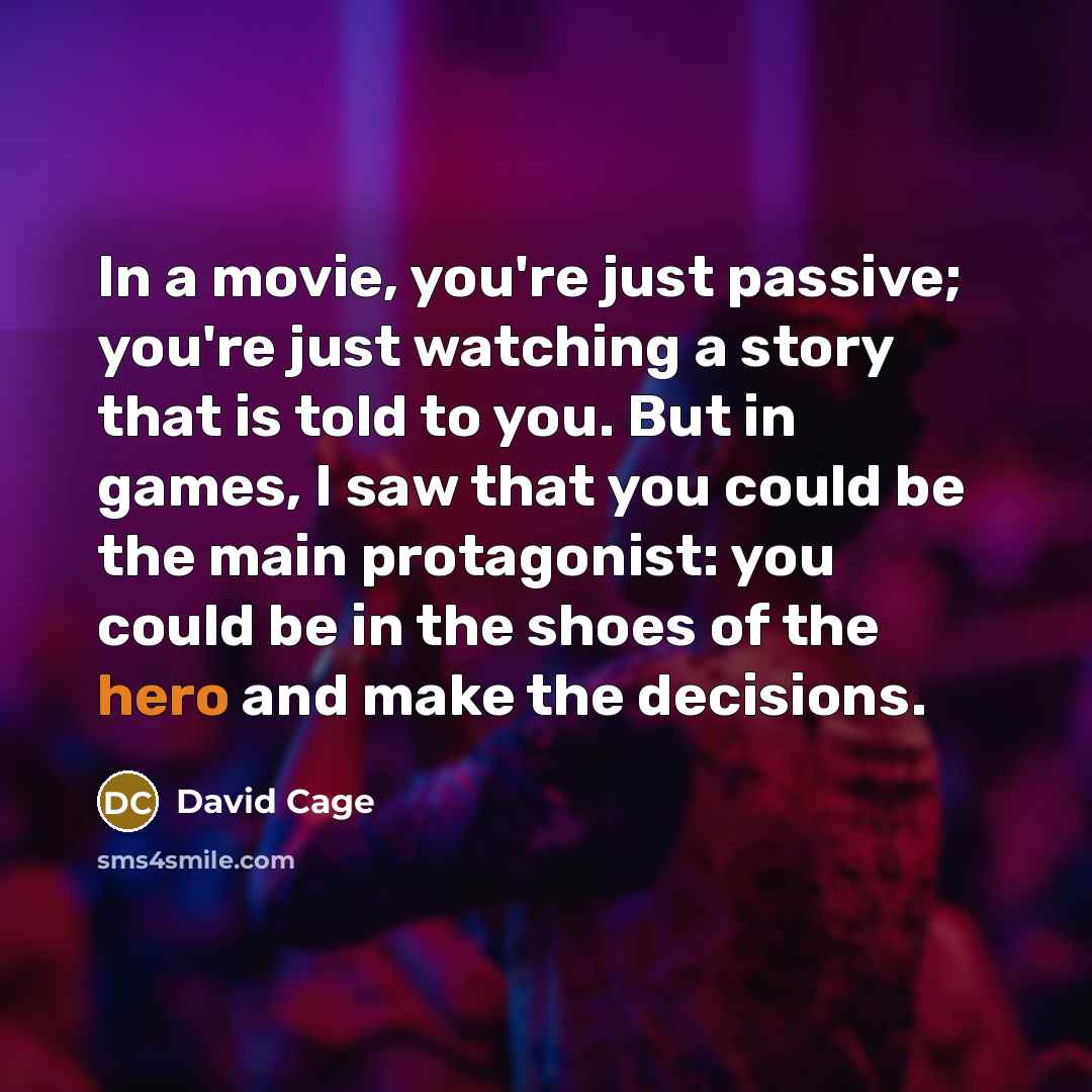 “In a movie, you're just passive; you're just watching a…” quote by David Cage