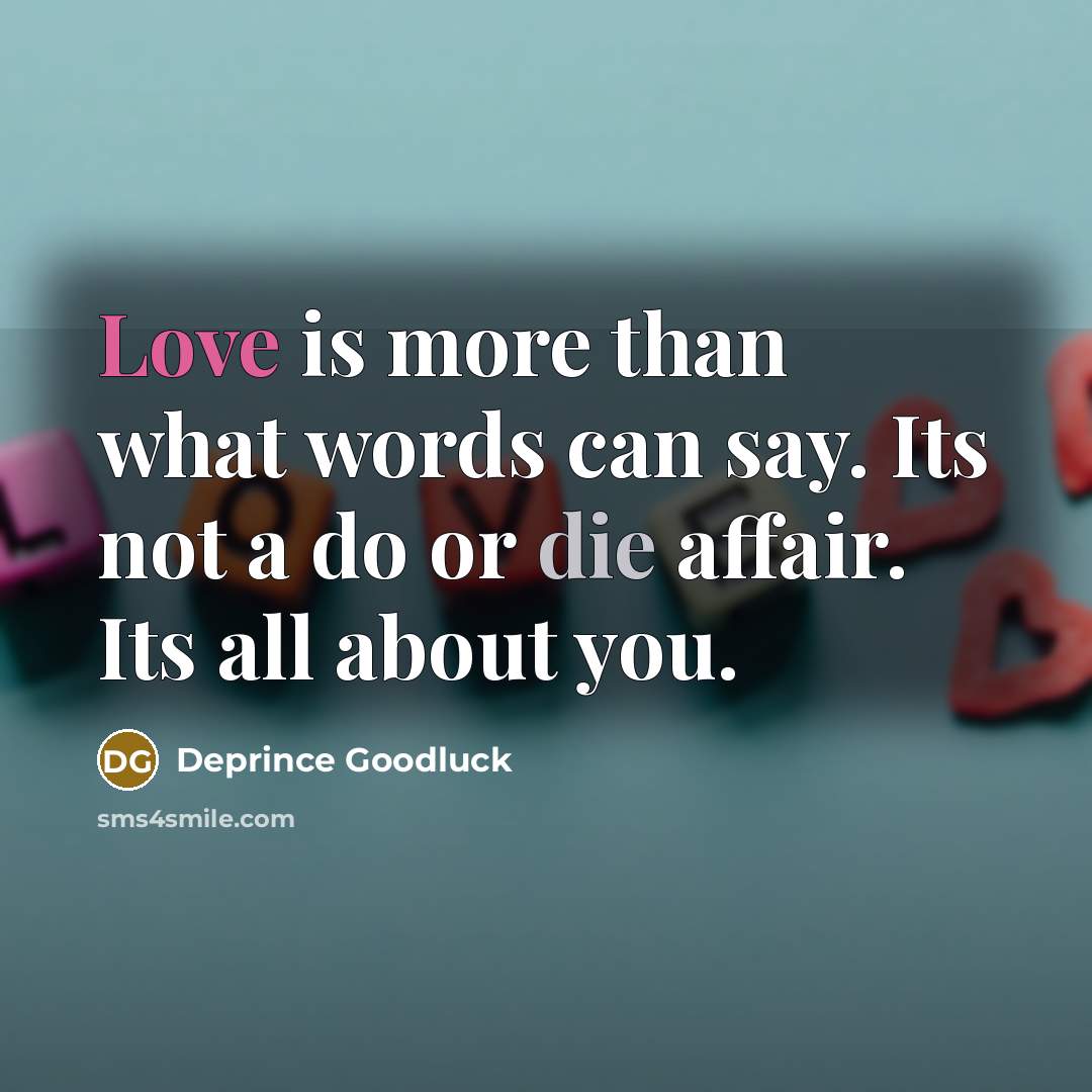 “Love is more than what words can say. Its not…” quote by Deprince Goodluck