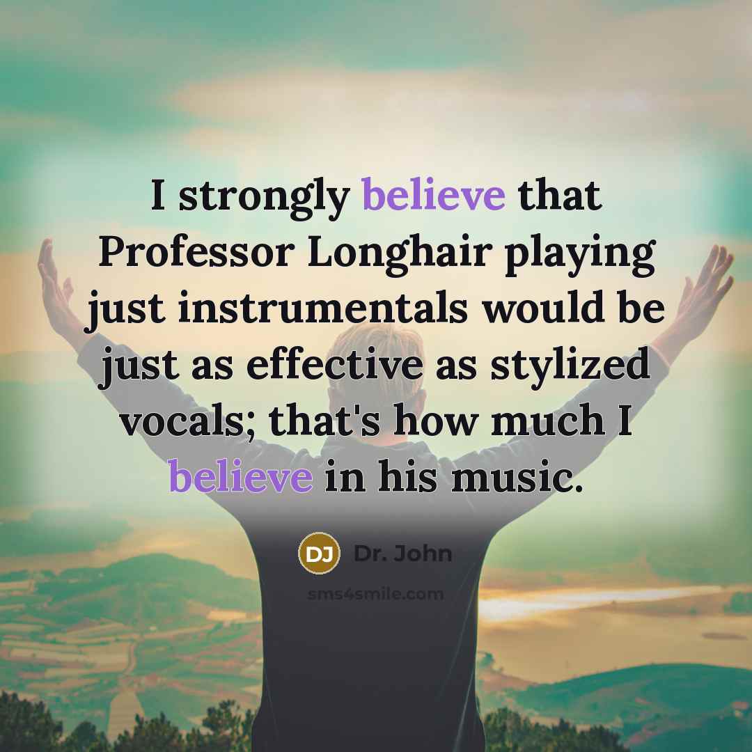 “I strongly believe that Professor Longhair playing just instrumentals would…” quote by Dr. John
