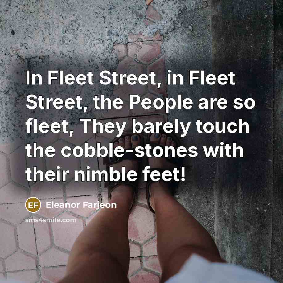 “In Fleet Street, in Fleet Street, the People are so…” quote by Eleanor Farjeon