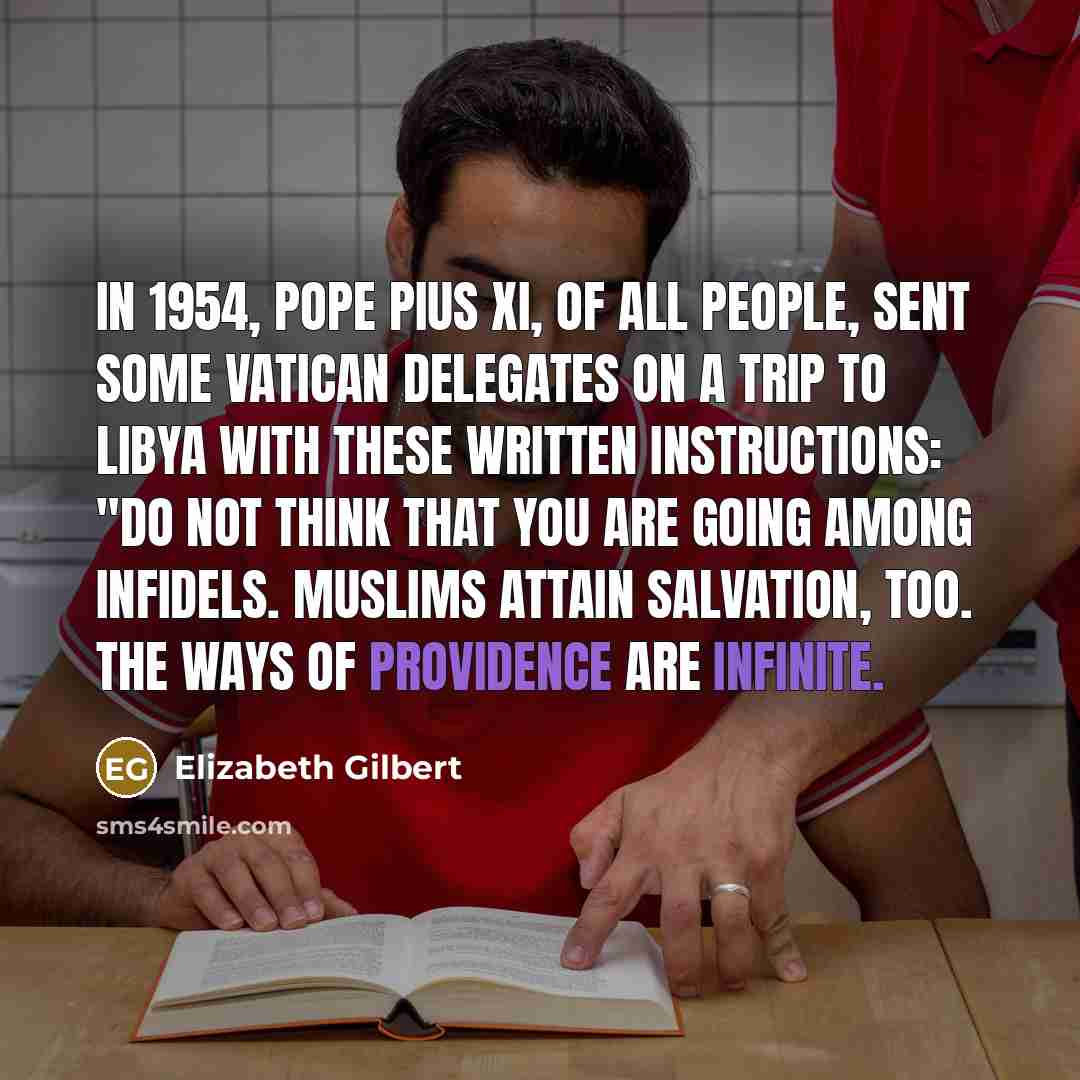 “In 1954, Pope Pius XI, of all people, sent some…” quote by Elizabeth Gilbert