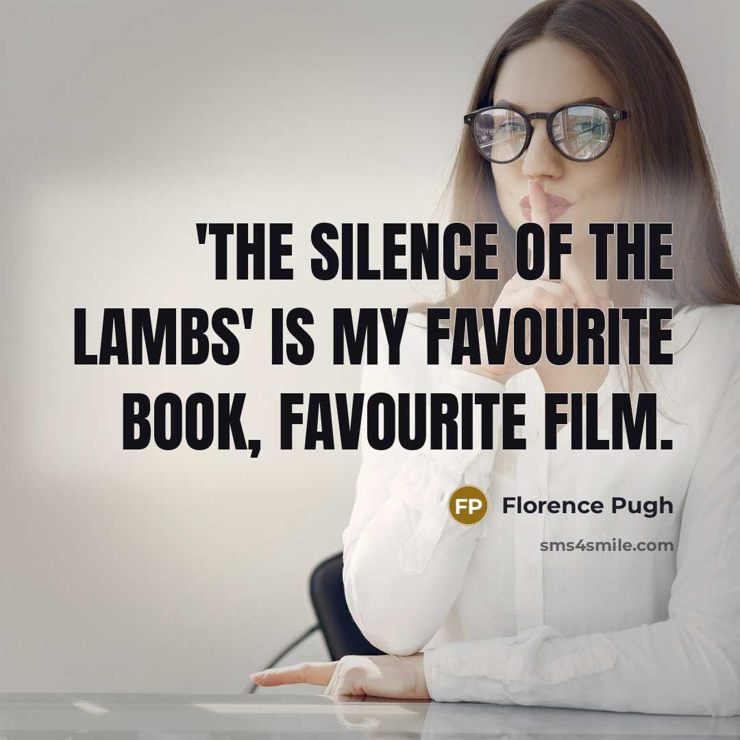 “'The Silence of the Lambs' is my favourite book, favourite…” quote by Florence Pugh