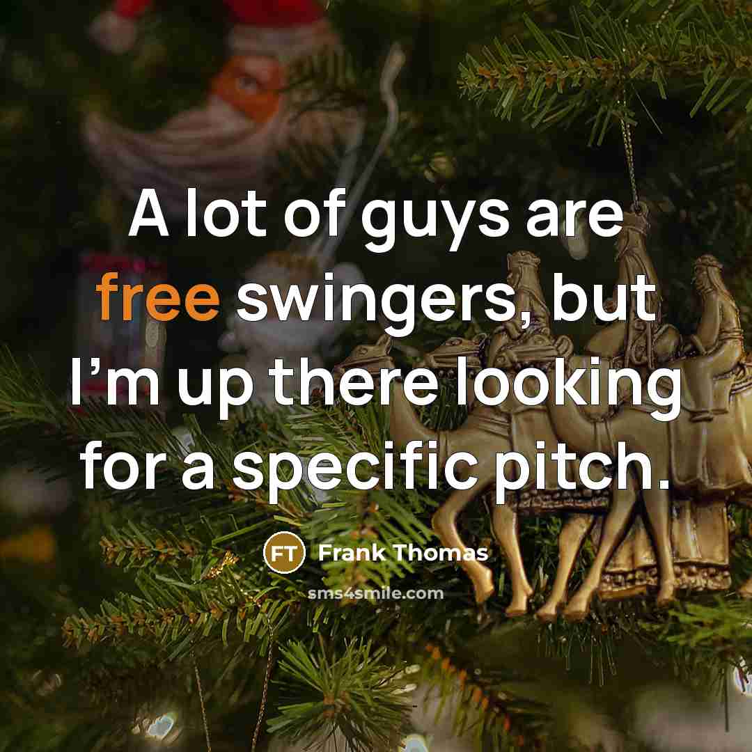 “A lot of guys are free swingers, but I'm up there looking for a specific pitch.” quote by Frank Thomas
