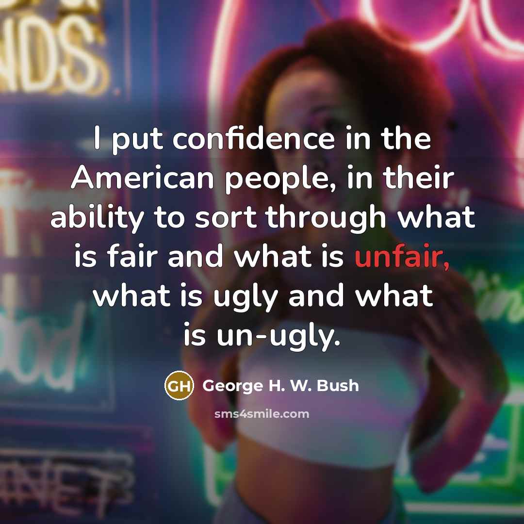 “I put confidence in the American people, in their ability…” quote by George H. W. Bush
