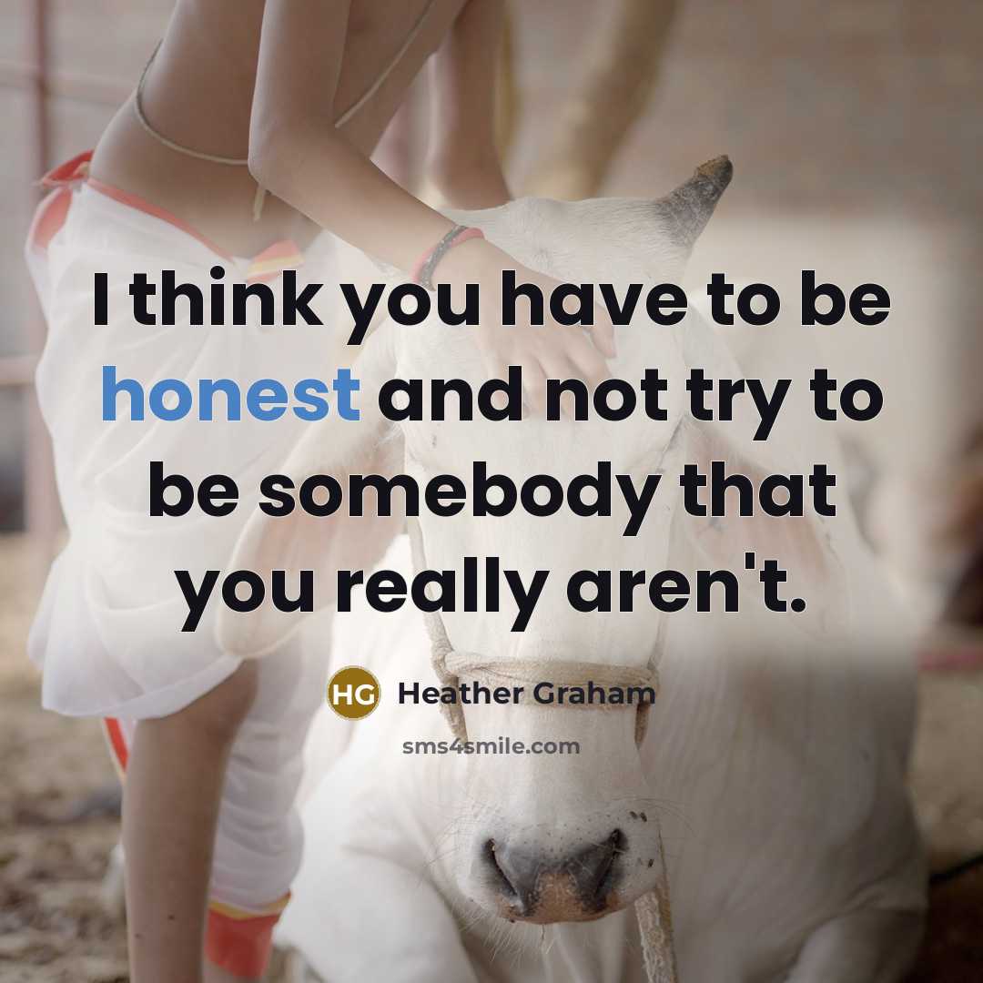 “I think you have to be honest and not try…” quote by Heather Graham