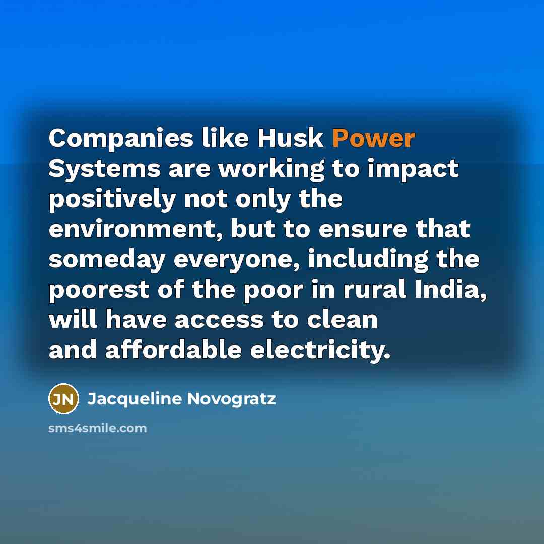 “Companies like Husk Power Systems are working to impact positively…” quote by Jacqueline Novogratz