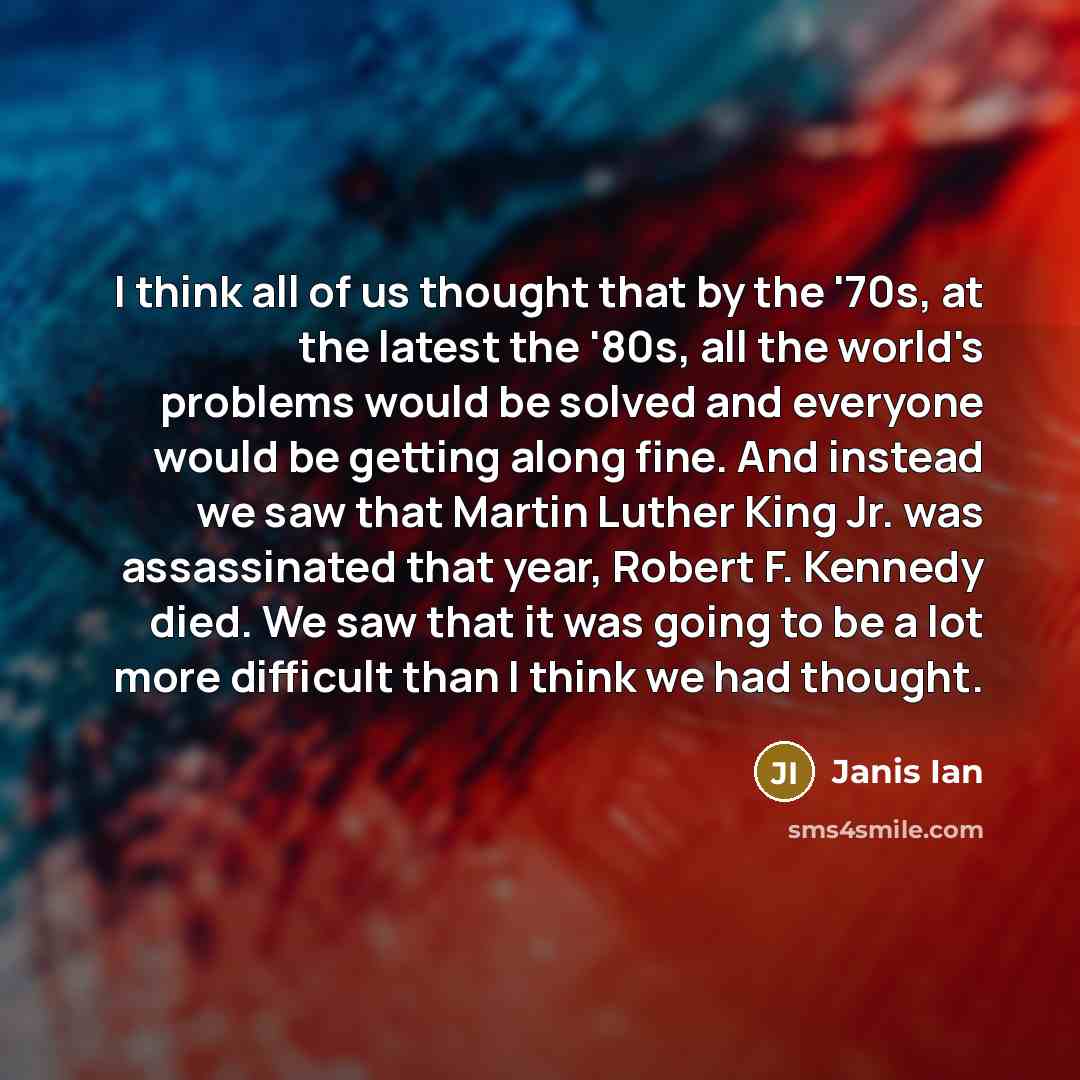 “I think all of us thought that by the '70s,…” quote by Janis Ian