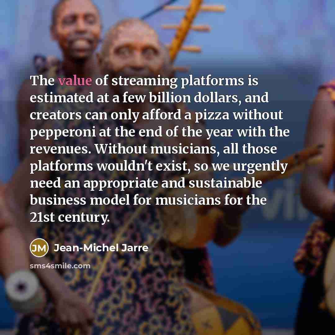 “The value of streaming platforms is estimated at a few…” quote by Jean-Michel Jarre