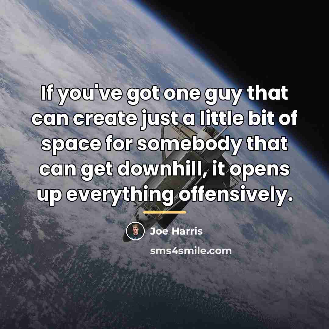 “If you've got one guy that can create just a…” quote by Joe Harris
