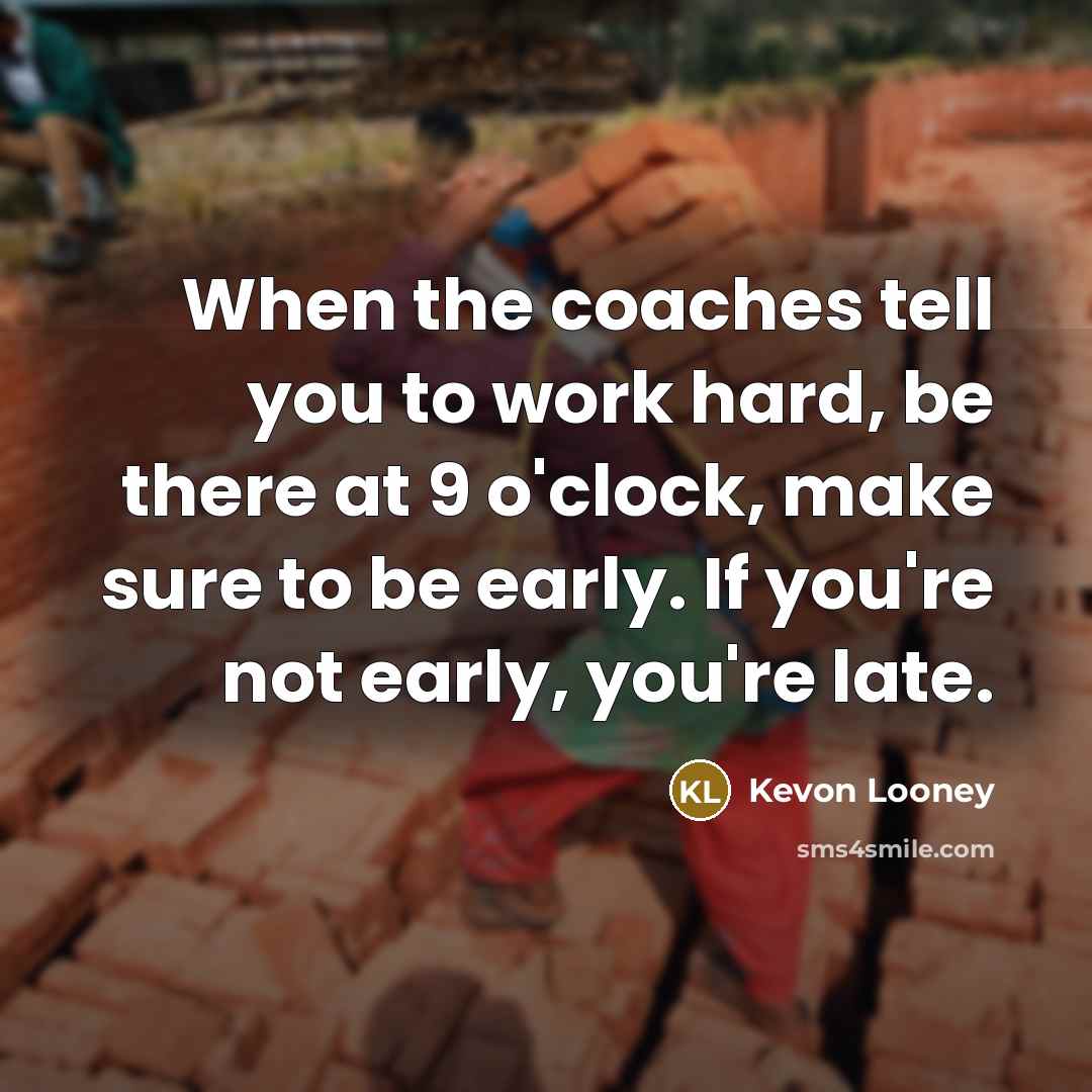 “When the coaches tell you to work hard, be there…” quote by Kevon Looney