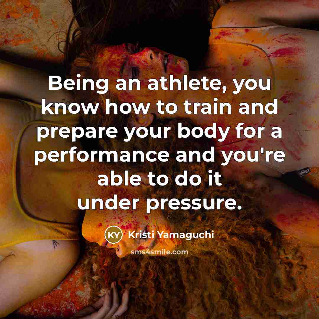 “Being an athlete, you know how to train and prepare…” quote by Kristi Yamaguchi