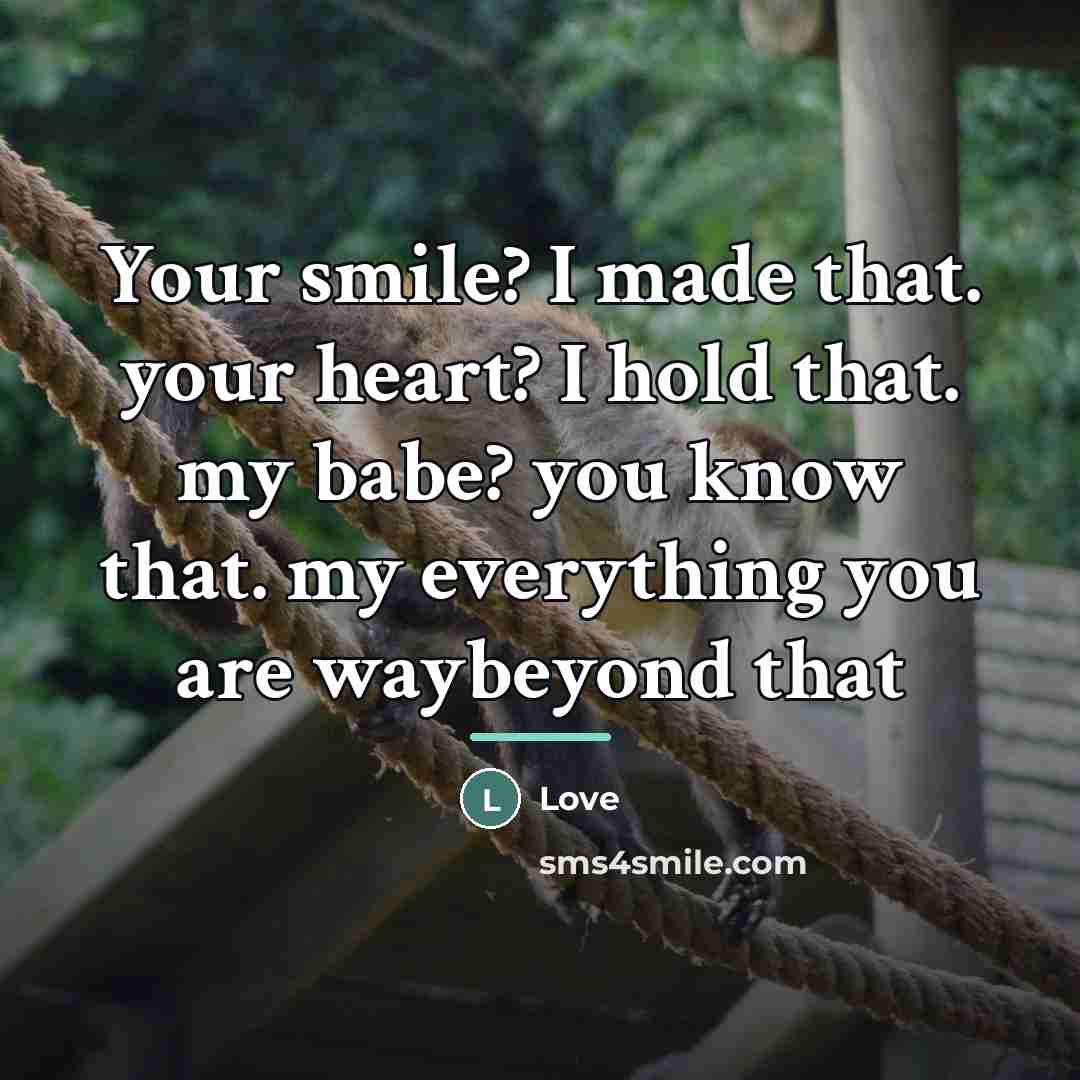 “Your smile? I made that. your heart? I hold that.…” quote by Love