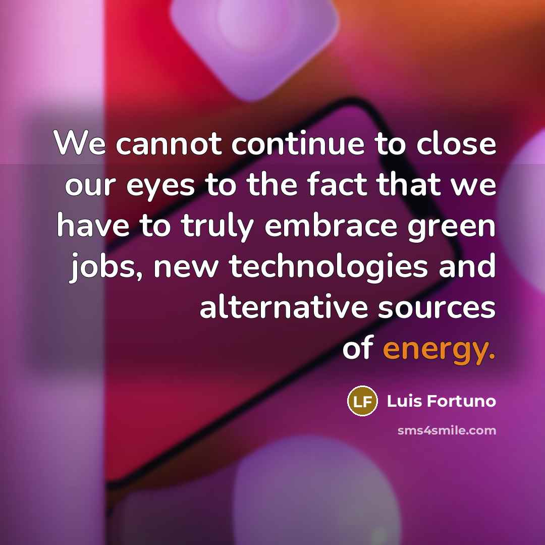 “We cannot continue to close our eyes to the fact…” quote by Luis Fortuno