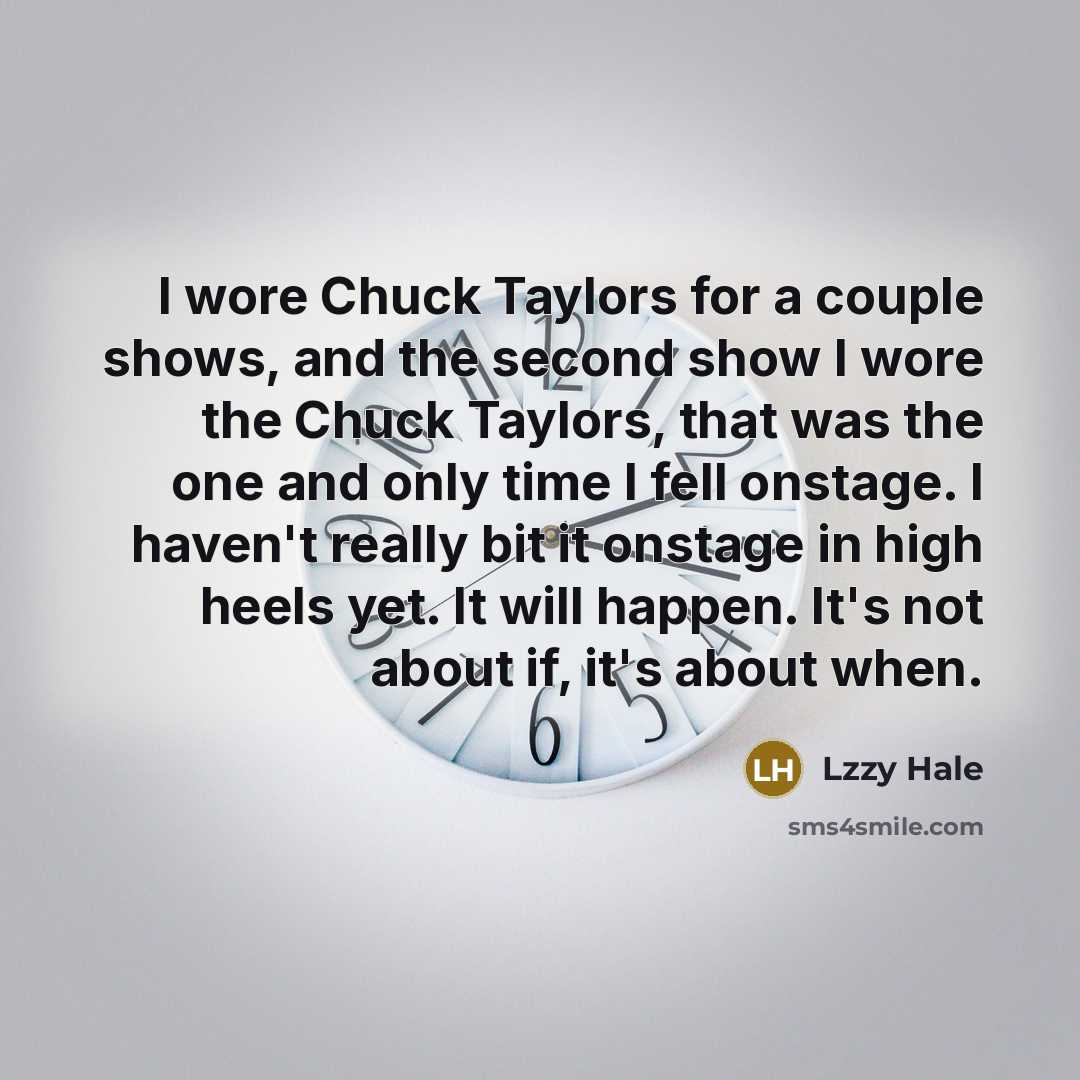 “I wore Chuck Taylors for a couple shows, and the…” quote by Lzzy Hale