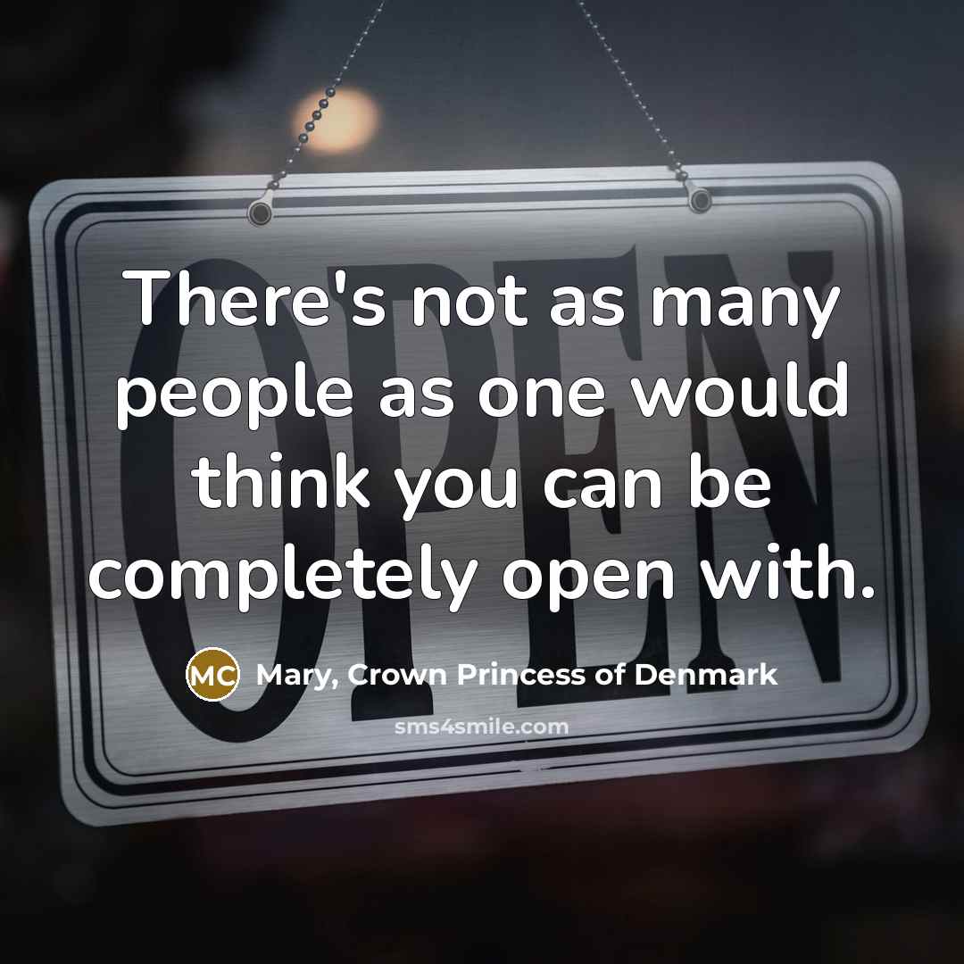 “There's not as many people as one would think you…” quote by Mary, Crown Princess of Denmark
