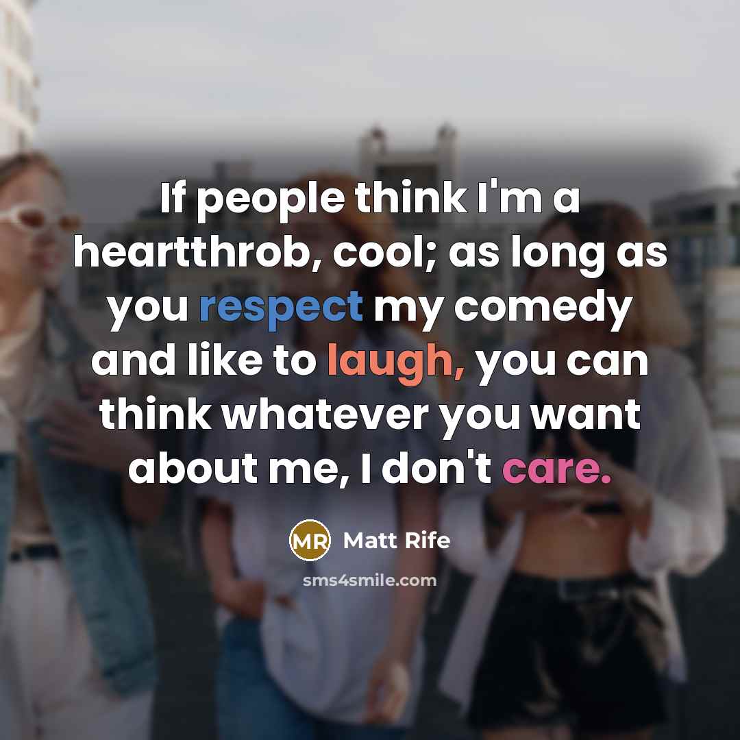 “If people think I'm a heartthrob, cool; as long as…” quote by Matt Rife