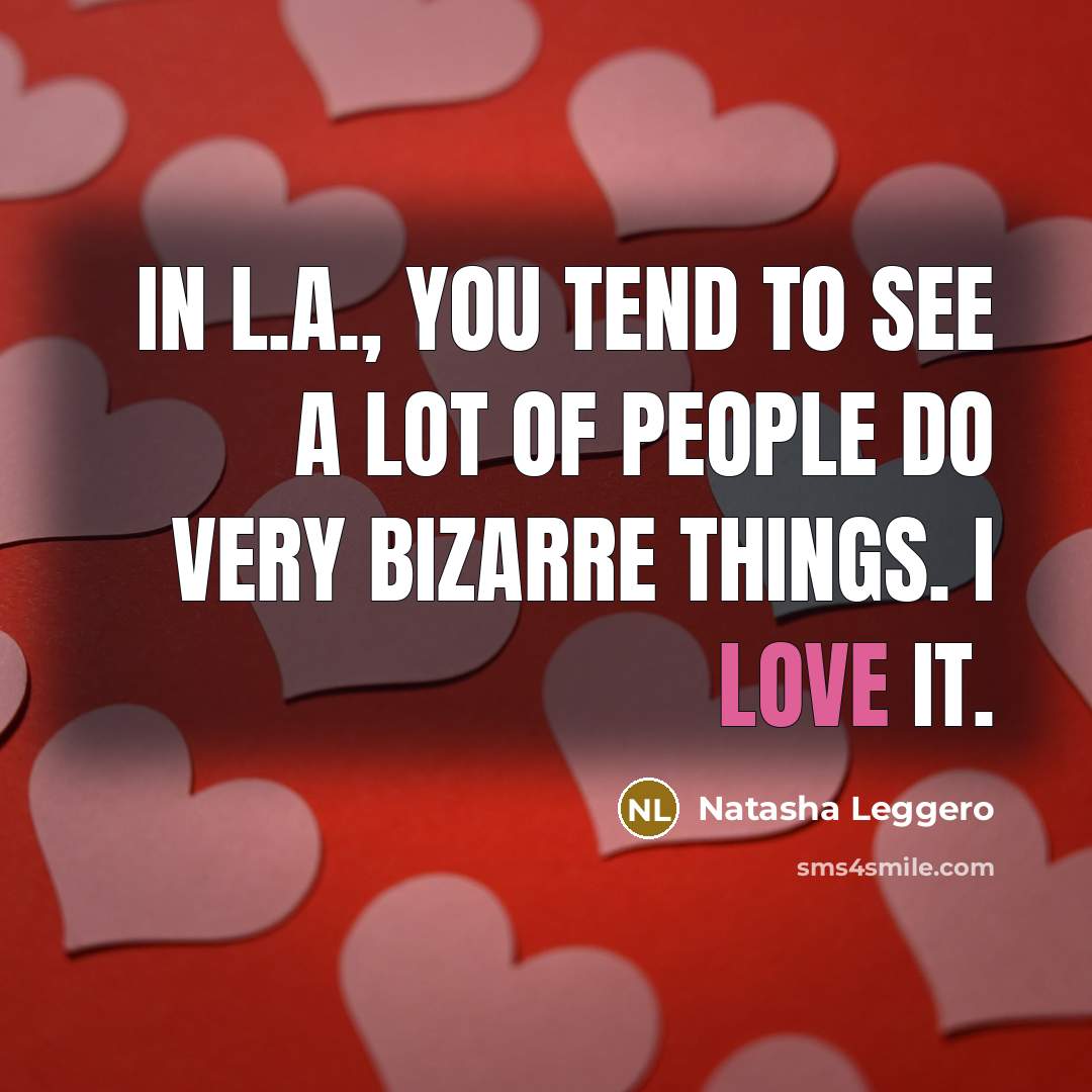 “In L.A., you tend to see a lot of people…” quote by Natasha Leggero