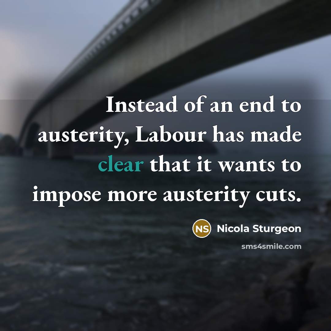 “Instead of an end to austerity, Labour has made clear…” quote by Nicola Sturgeon