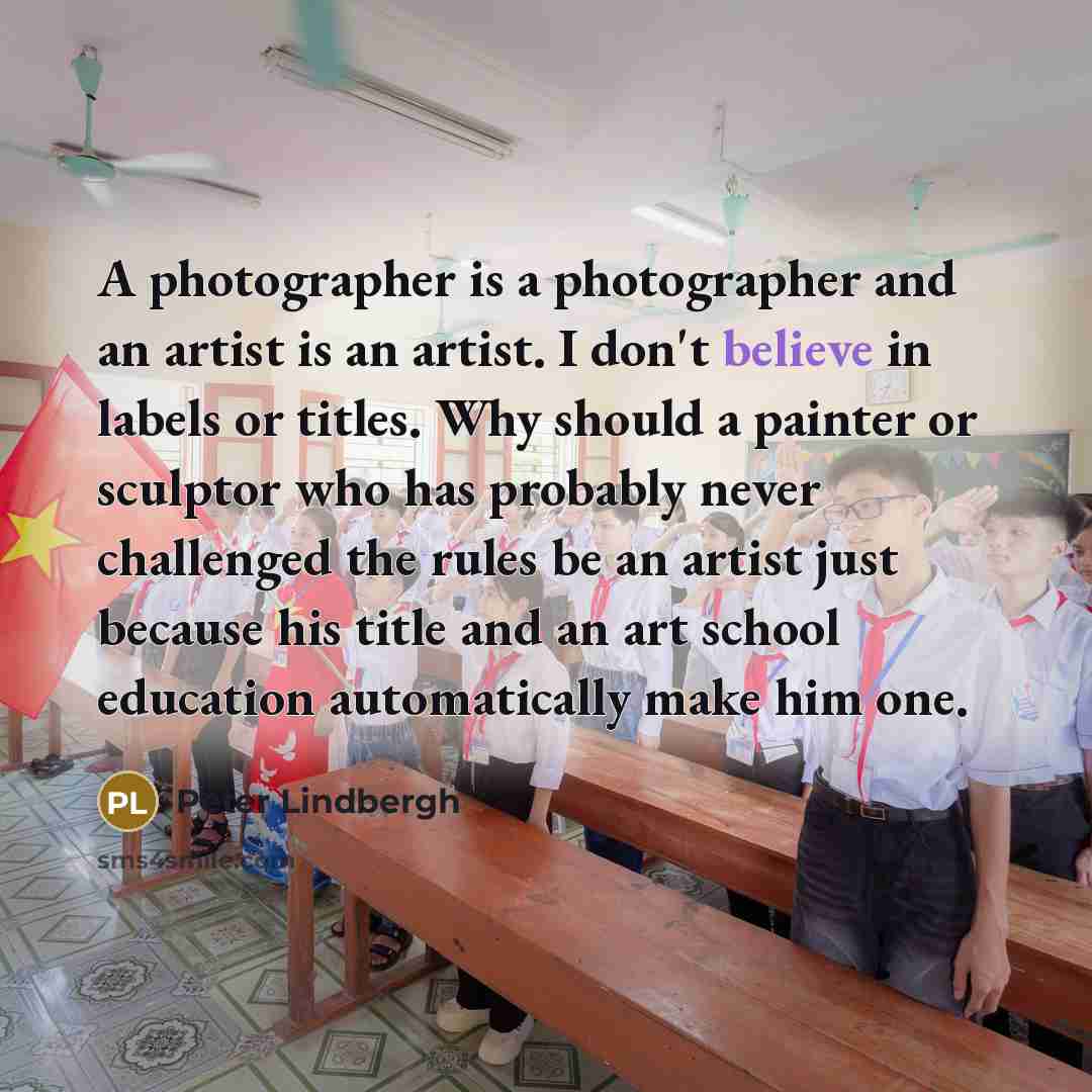 “A photographer is a photographer and an artist is an…” quote by Peter Lindbergh
