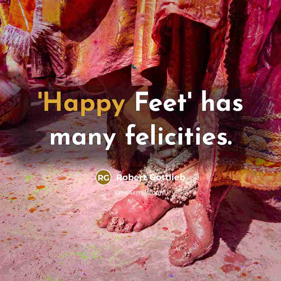 “'Happy Feet' has many felicities.…” quote by Robert Gottlieb