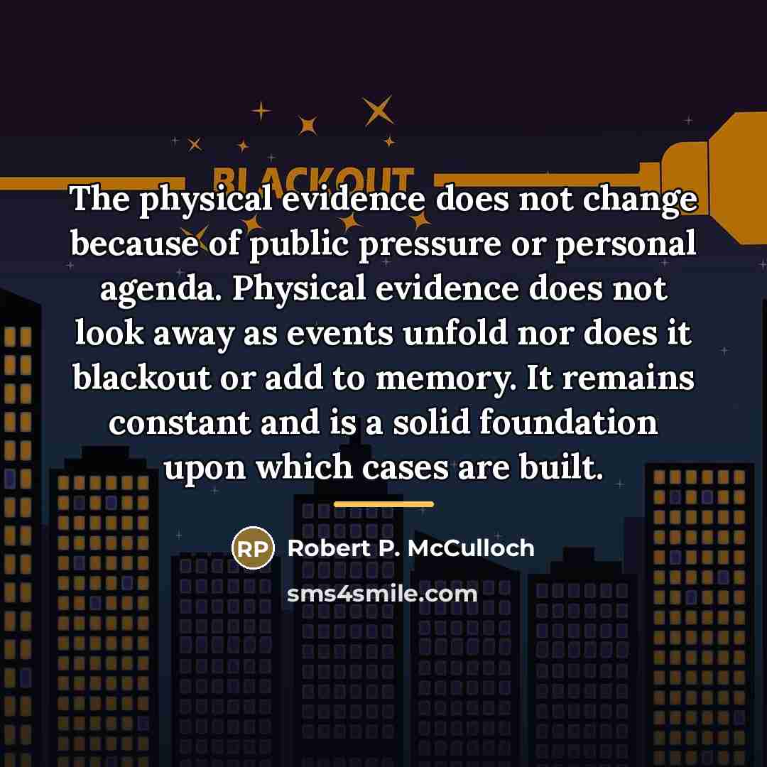 “The physical evidence does not change because of public pressure…” quote by Robert P. McCulloch