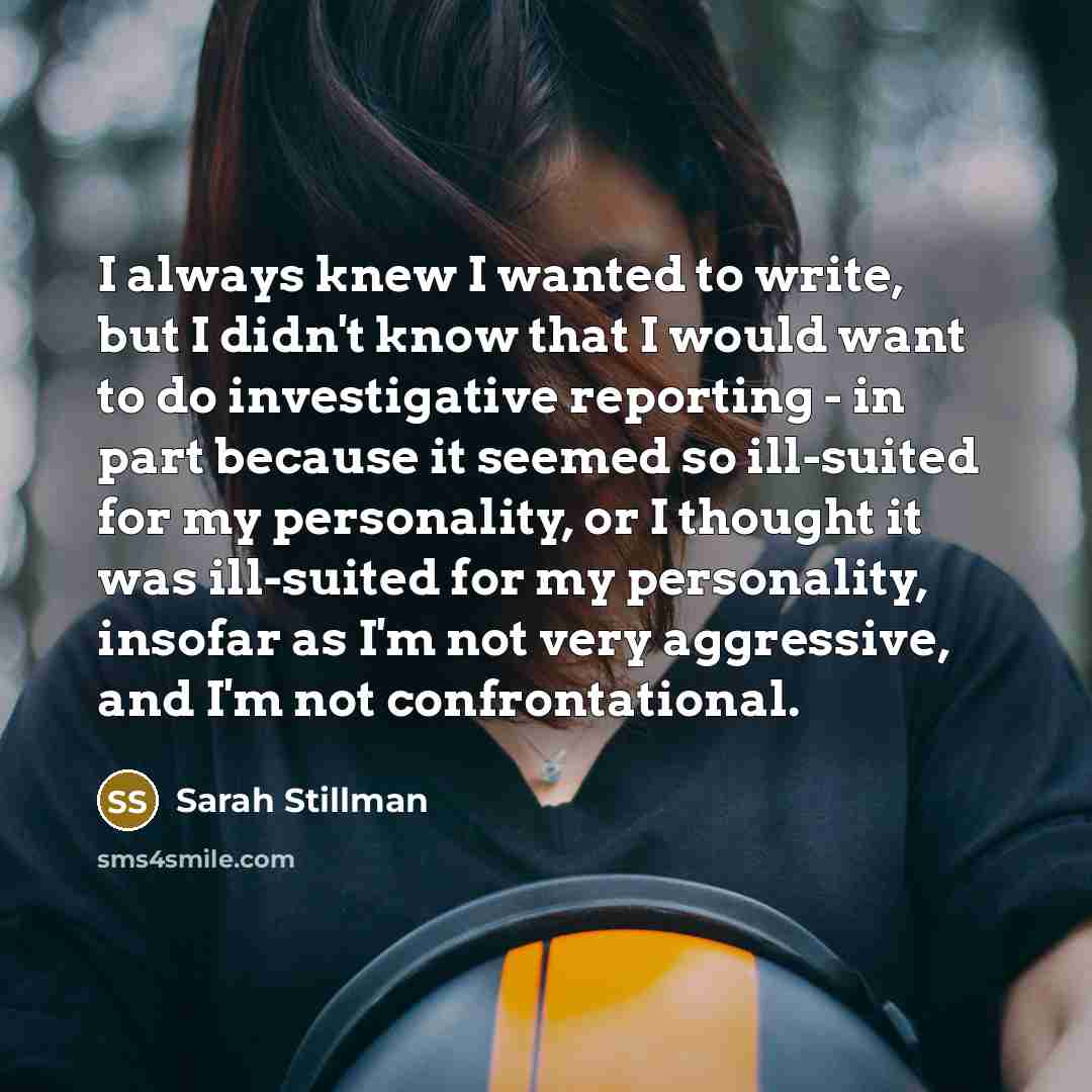 “I always knew I wanted to write, but I didn't…” quote by Sarah Stillman