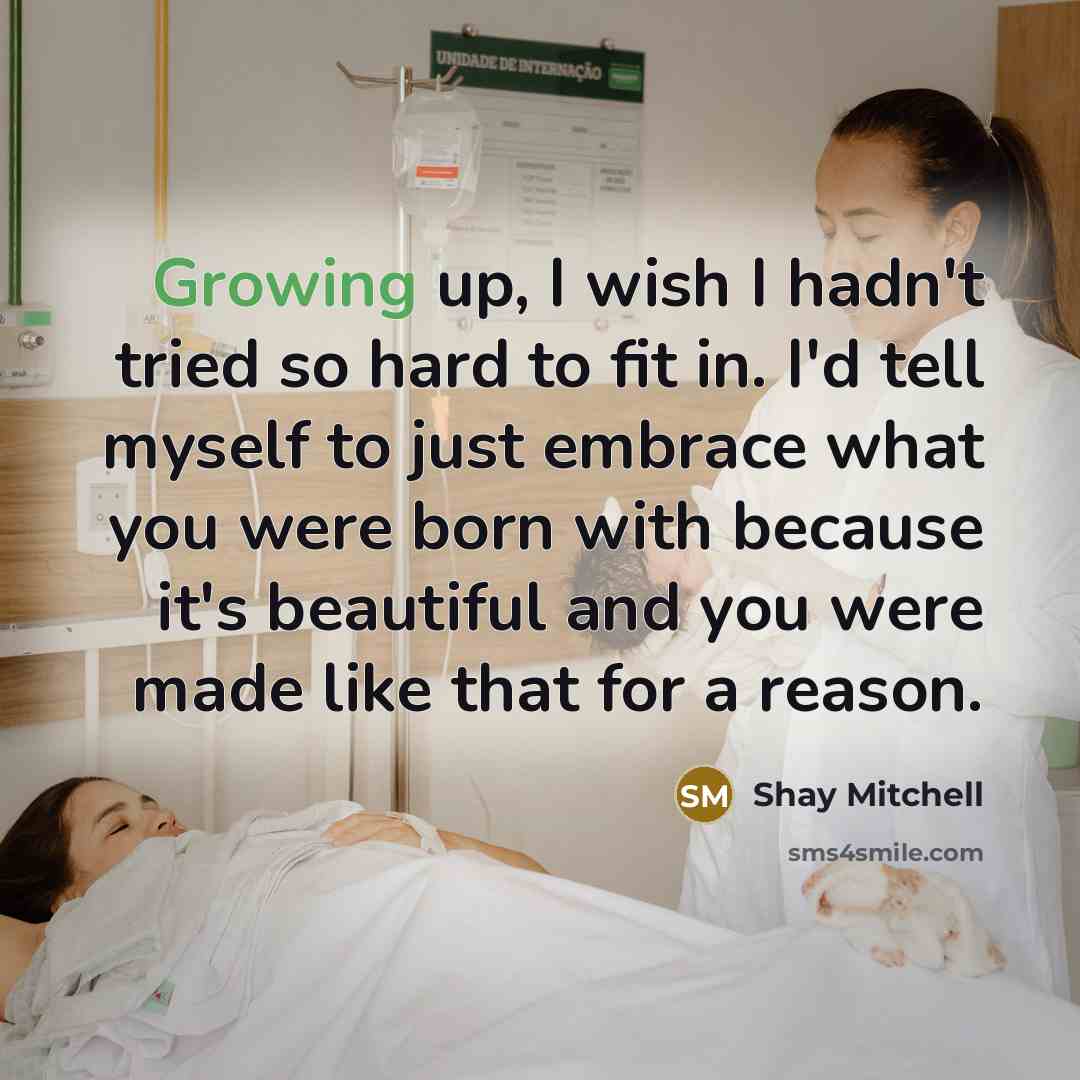 “Growing up, I wish I hadn't tried so hard to…” quote by Shay Mitchell