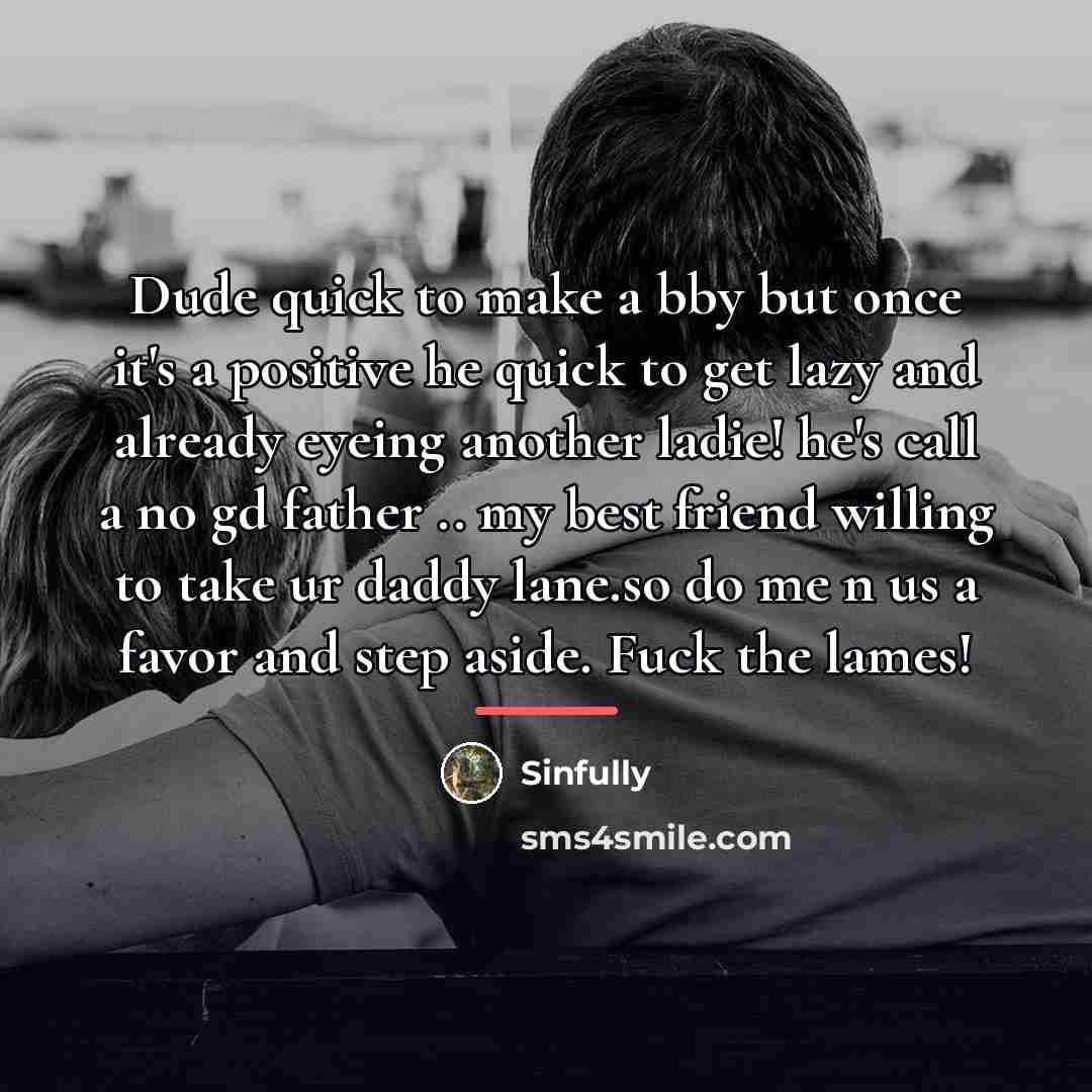 “Dude quick to make a bby but once it's a…” quote by Sinfully