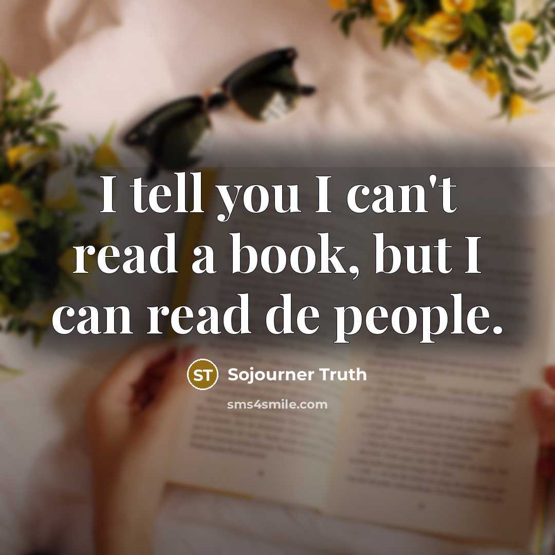 “I tell you I can't read a book, but I…” quote by Sojourner Truth