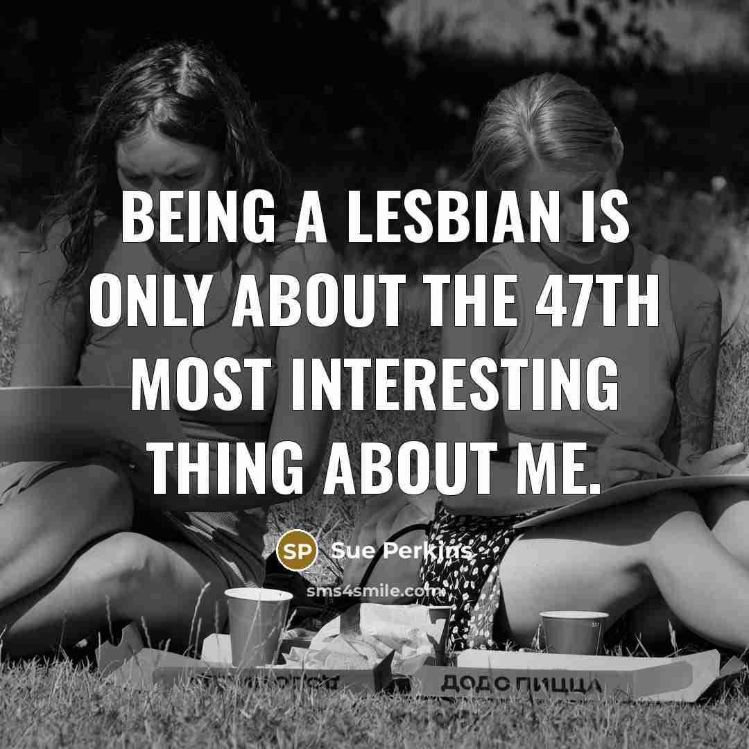 “Being a lesbian is only about the 47th most interesting…” quote by Sue Perkins