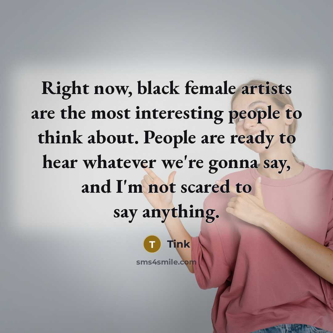 “Right now, black female artists are the most interesting people…” quote by Tink