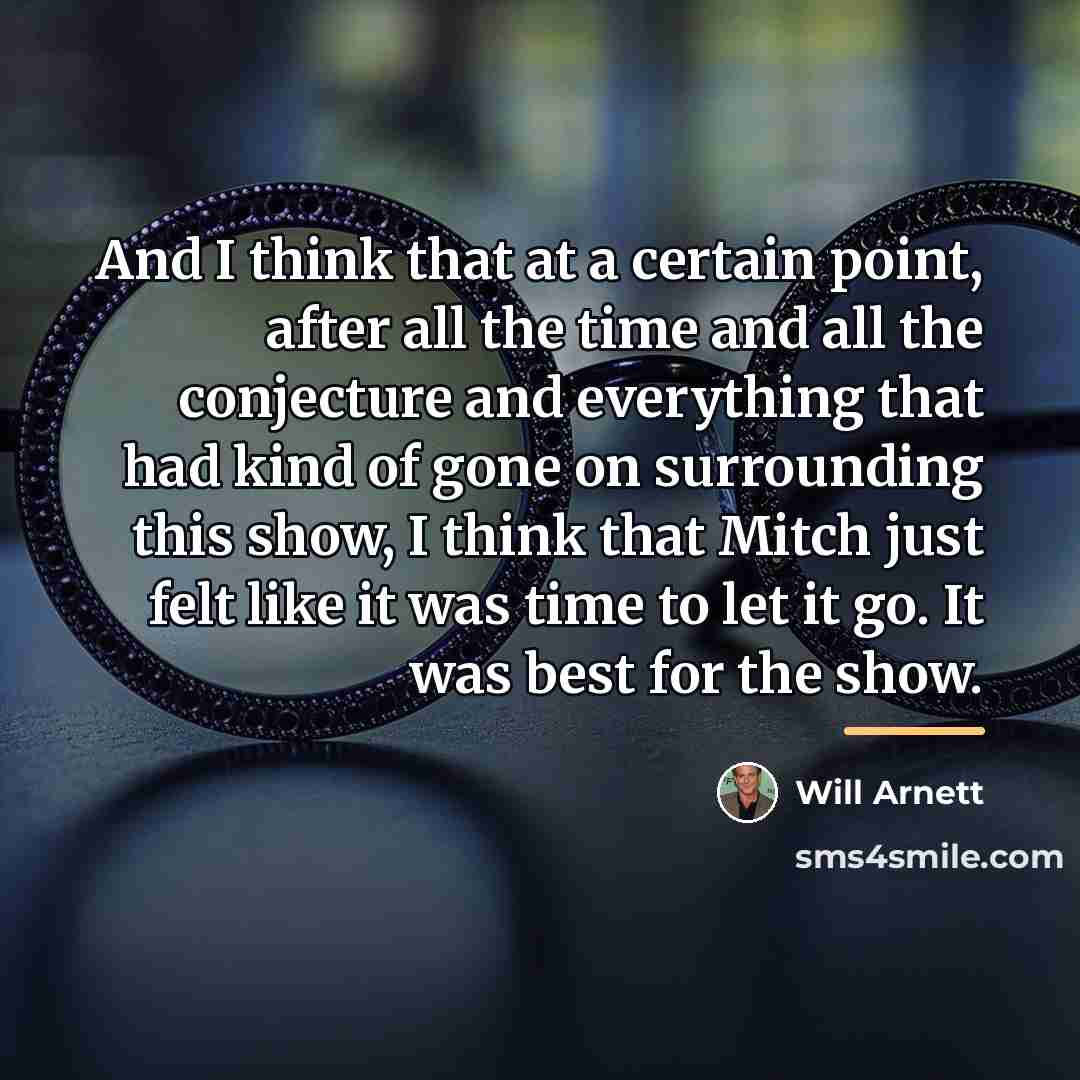 “And I think that at a certain point, after all…” quote by Will Arnett