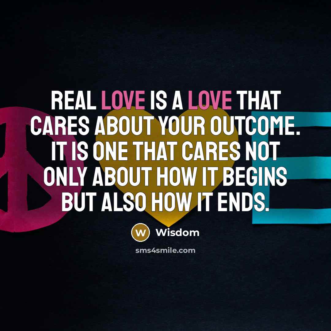 “Real love is a love that cares about your outcome.…” quote by Wisdom