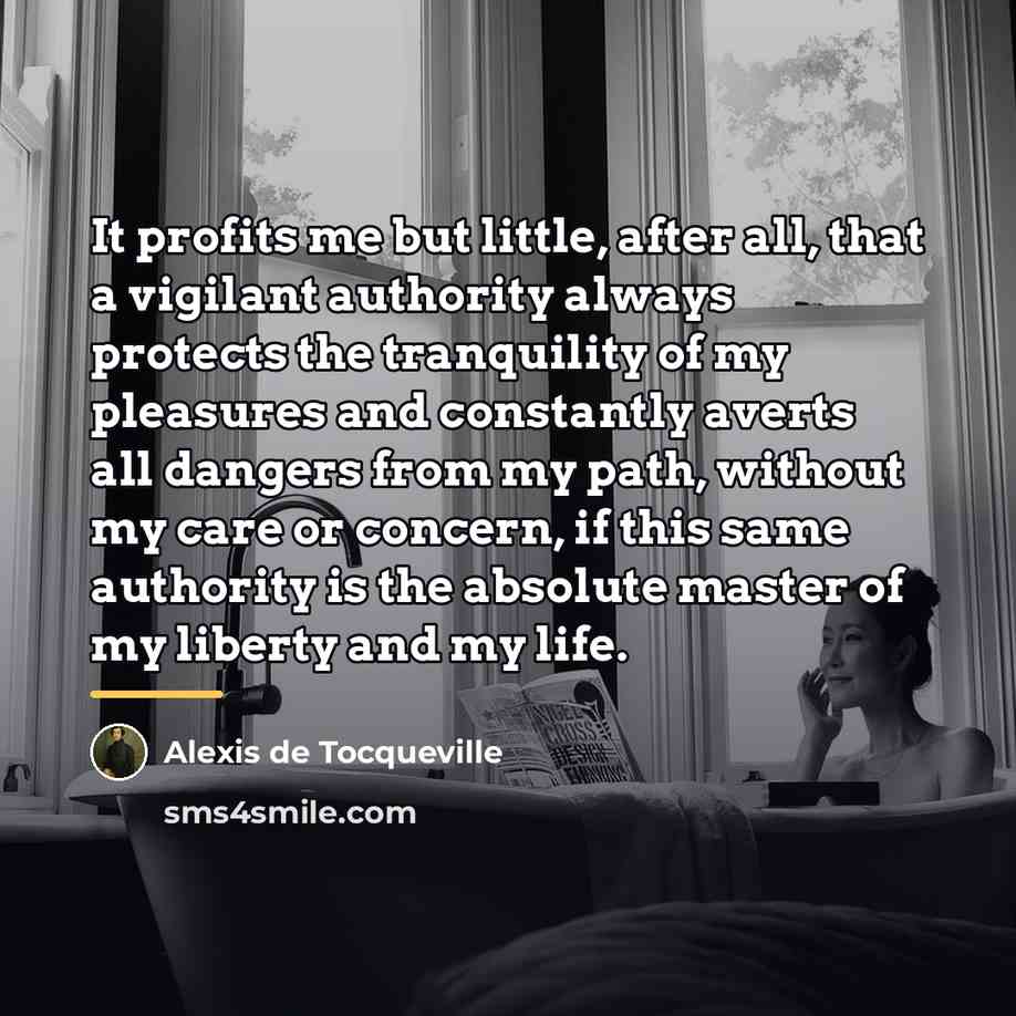 “It profits me but little, after all, that a vigilant…” quote by Alexis de Tocqueville