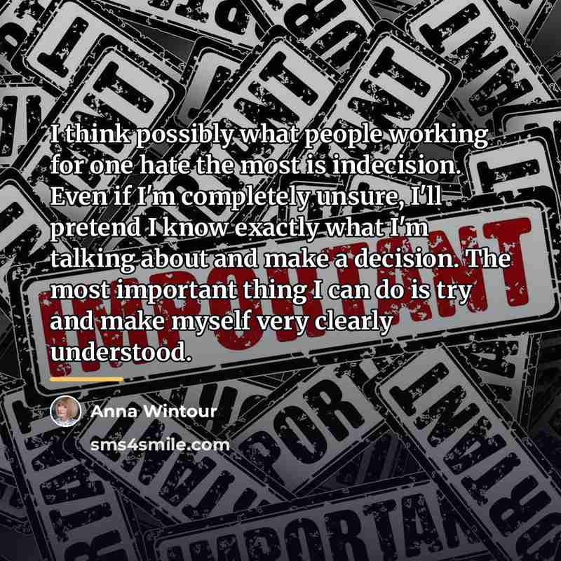 “I think possibly what people working for one hate the…” quote by Anna Wintour